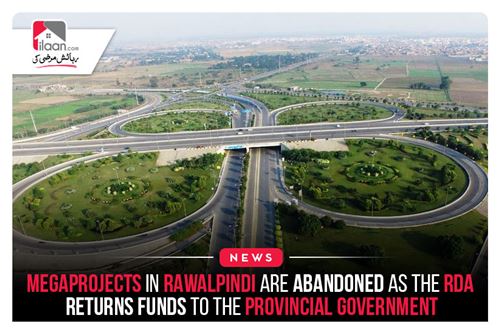 Megaprojects in Rawalpindi are abandoned as the RDA returns funds to the provincial government