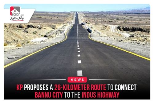 KP proposes a 26-kilometer route to connect Bannu City to the Indus Highway