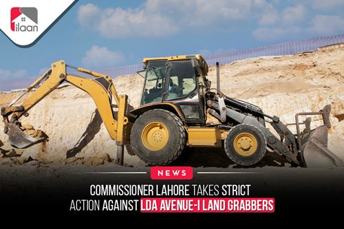 Commissioner Lahore Takes Strict  Action Against LDA Avenue-I Land  Grabbers
