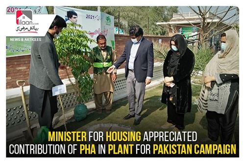 Minister for Housing appreciated contribution of PHA in Plant for Pakistan campaign