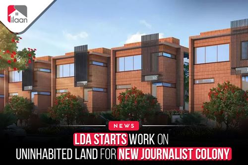LDA Starts Work on Uninhabited Land for New Journalist Colony