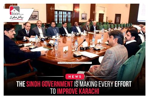 The Sindh government is making every effort to improve Karachi