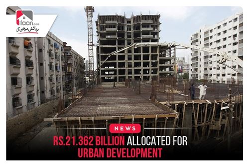 Rs.21.362 billion allocated for urban development
