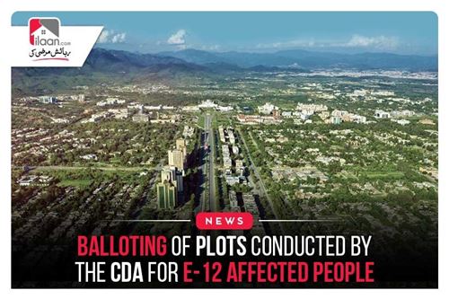 Balloting Of Plots Conducted By The CDA For E-12 Affected People