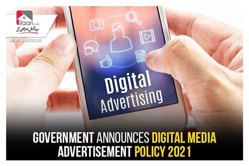 Government announces digital media advertisement policy 2021