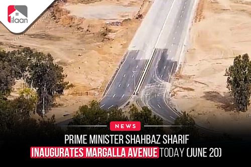 Prime Minister Shahbaz Sharif  inaugurates Margalla Avenue  today (June 20)