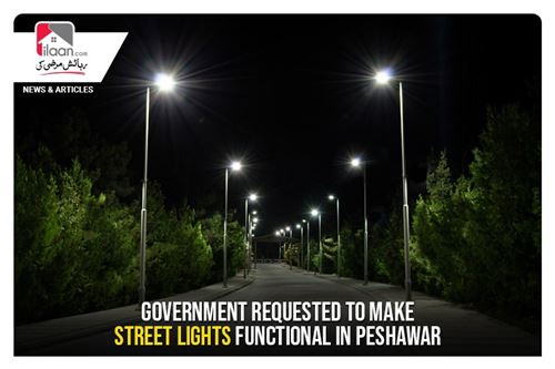 Government requested to make street lights functional in Peshawar