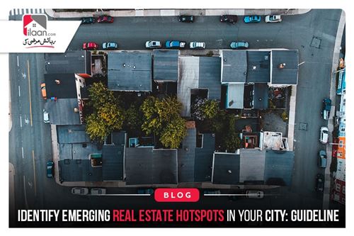 Identify Emerging Real Estate Hotspots in Your City: Guideline