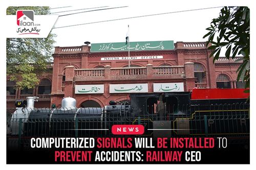 Computerized signals will be installed to prevent accidents: Railway CEO