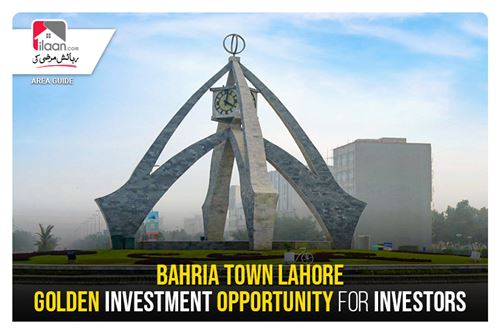 Bahria Town Lahore - Golden Investment Opportunity for Investors