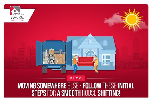 Moving somewhere else? Follow these initial steps for a smooth house shifting!