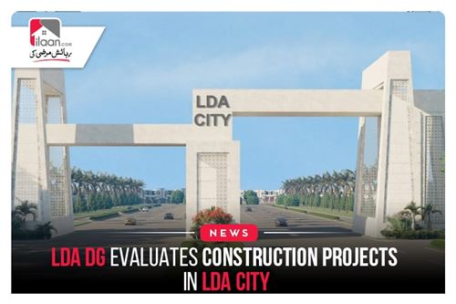 LDA DG evaluates construction projects in LDA City