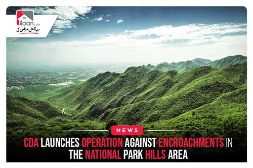 CDA launches operation against encroachments in the National Park Hills area
