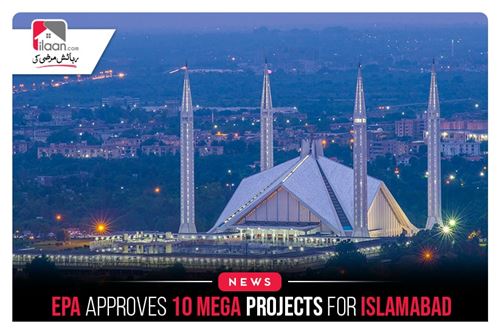 EPA approves 10 mega projects for Islamabad