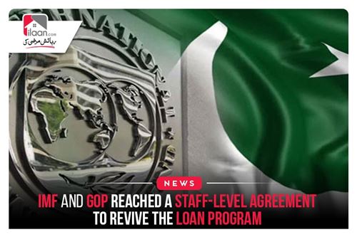 IMF and GoP reached a staff-level agreement to revive the loan program 