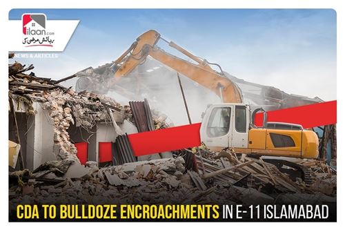 CDA to bulldoze encroachments in E-11 Islamabad