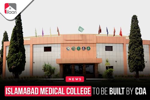 Islamabad Medical College to be  Built by CDA