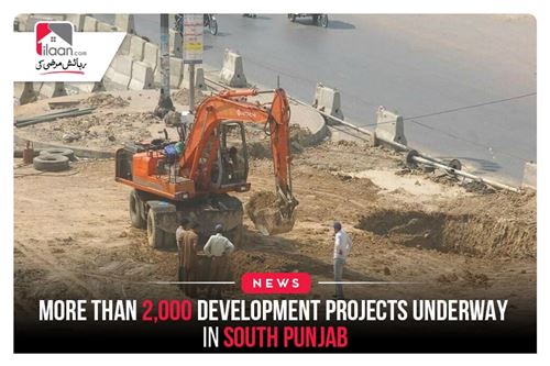 More than 2,000 development projects underway in South Punjab