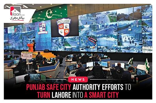 Punjab Safe City Authority, efforts to turn Lahore into a smart city