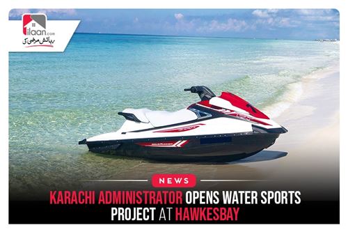 Karachi administrator opens water sports project at Hawkesbay