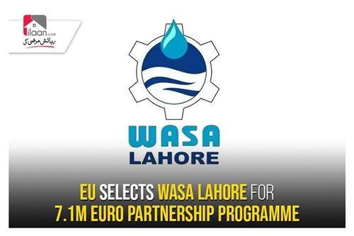 EU selects WASA Lahore for 7.1m Euro partnership programme