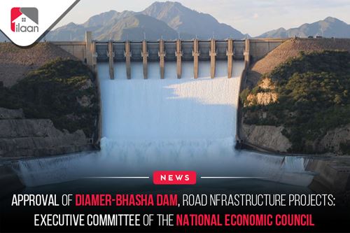 Approval of Diamer-Bhasha Dam, road infrastructure projects: Executive Committee of the National Economic Council