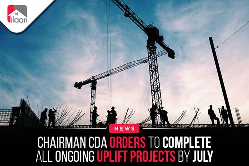 Chairman CDA orders to complete all ongoing uplift projects by July