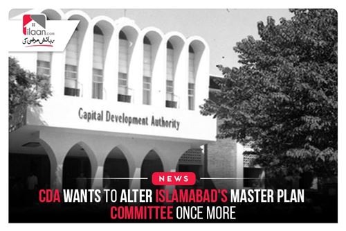 CDA Wants to Alter Islamabad’s Master Plan Committee Once More