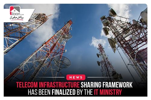 Telecom Infrastructure Sharing Framework has been finalized by the IT Ministry