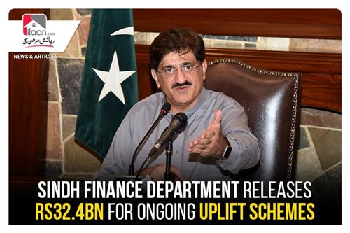 Sindh Finance Department releases Rs32.4bn for ongoing uplift schemes