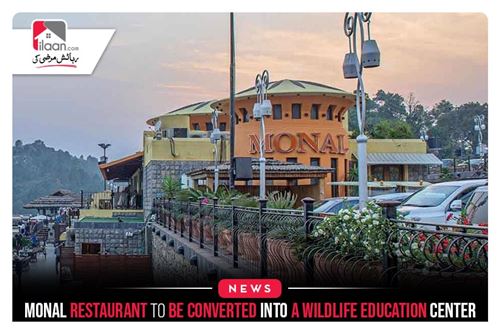 Monal restaurant to be converted into a wildlife education center