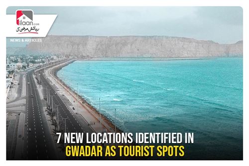 7 New locations identified in Gwadar as tourist spots