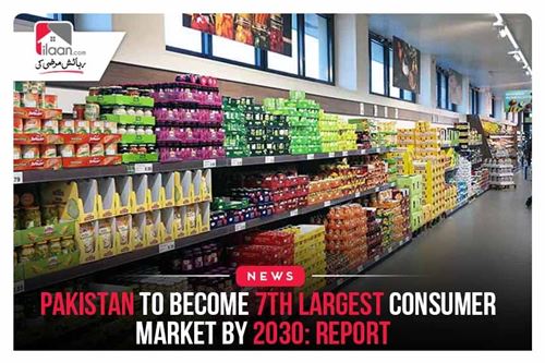 Pakistan to become 7th largest consumer market by 2030: report