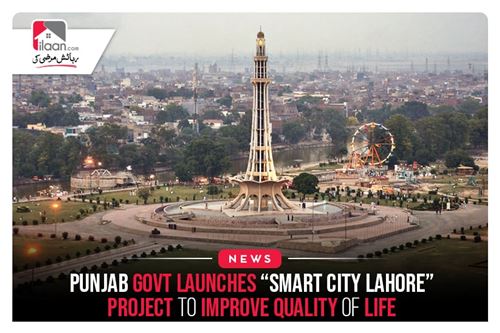Punjab Govt Launches “Smart City Lahore” project to improve Quality of life