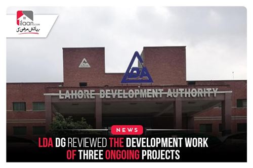 LDA DG reviewed the development work of three ongoing projects