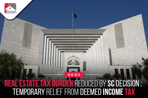 Real estate Tax Burden Reduced by SC Decision: Temporary Relief from Deemed Income Tax