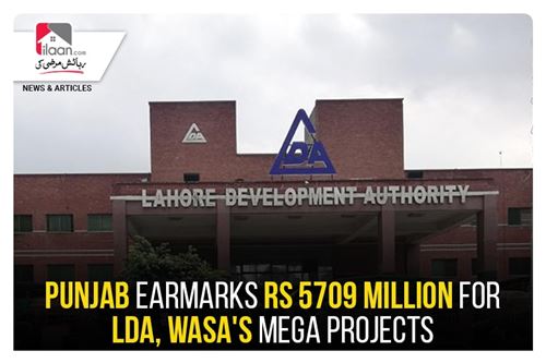 Punjab earmarks Rs 5709 Million For LDA, WASA's Mega Projects