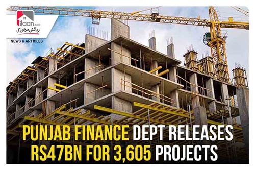 Punjab finance dept releases Rs47bn for 3,605 projects