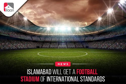 Islamabad Will Get a Football Stadium of International Standards