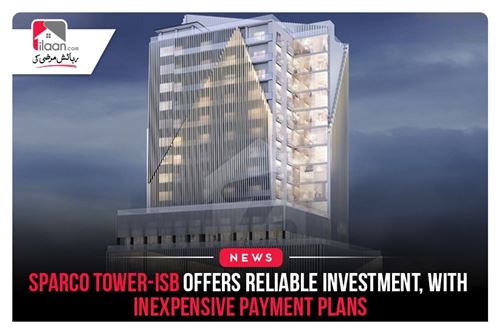 Sparco Tower-ISB offers reliable investment, with inexpensive payment plans