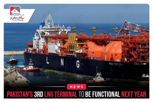 Pakistan’s 3rd LNG Terminal to be Functional next year