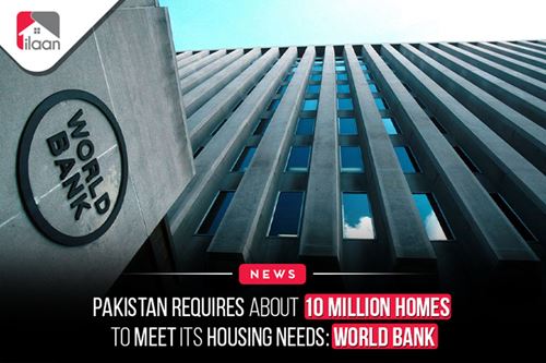 Pakistan requires about 10 million homes to meet its housing needs: World Bank