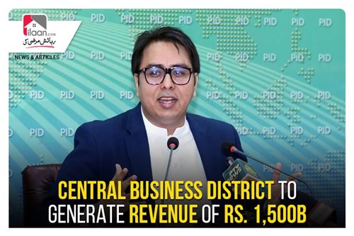 Central Business District to generate revenue of Rs. 1,500b