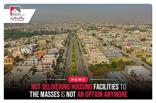 ‘Not Delivering Housing Facilities To The Masses Is Not An Option Anymore.’