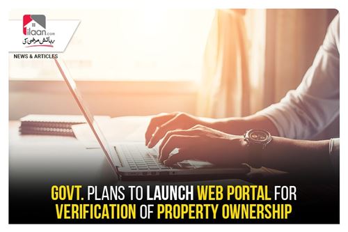Govt. plans to launch Web Portal for verification of property ownership