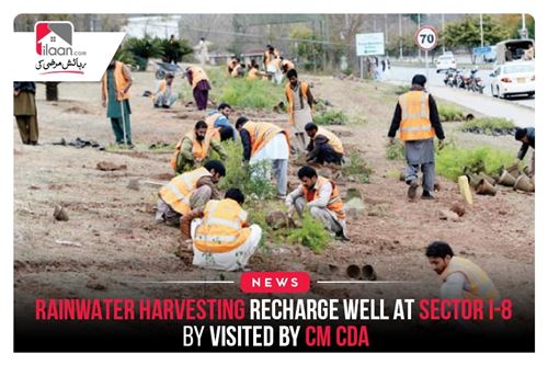 Rainwater Harvesting Recharge Well at sector I-8 by visited by CM CDA