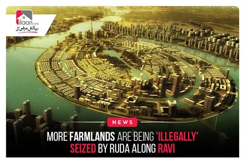 More farmlands are being 'illegally' seized by Ruda along Ravi