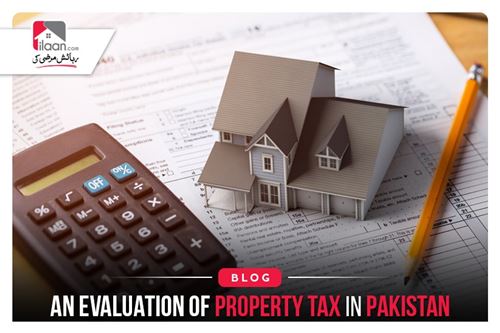 An Evaluation of Property Tax in Pakistan