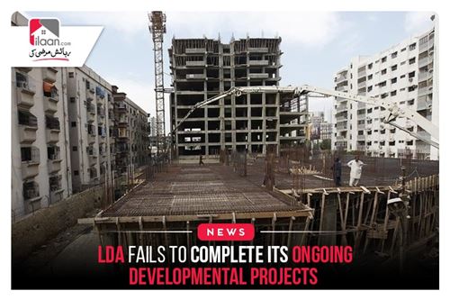 LDA fails to complete its ongoing developmental projects