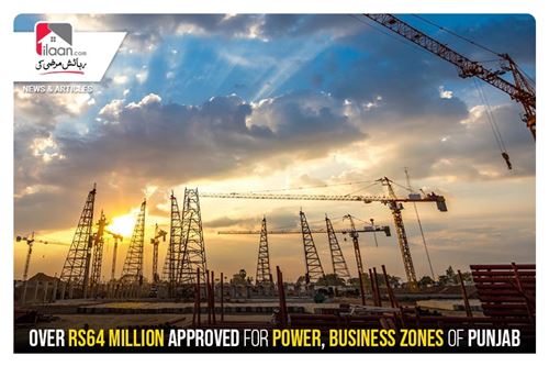 Over Rs64 million released for power and business zones of Punjab